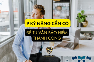 9 KY NANG CAN CO DE TU VAN BAO HIEM THANH CONG